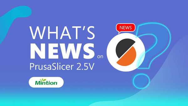 What's News on PrusaSlicer V2.5